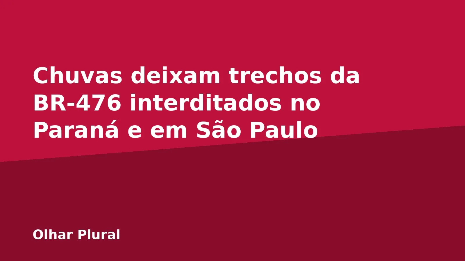 Chuvas deixam trechos da BR-476 interditados no Paraná e em São Paulo