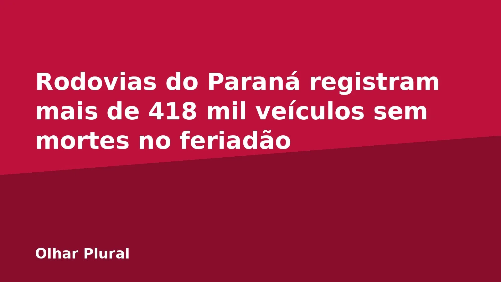 Rodovias do Paraná registram mais de 418 mil veículos sem mortes no feriadão