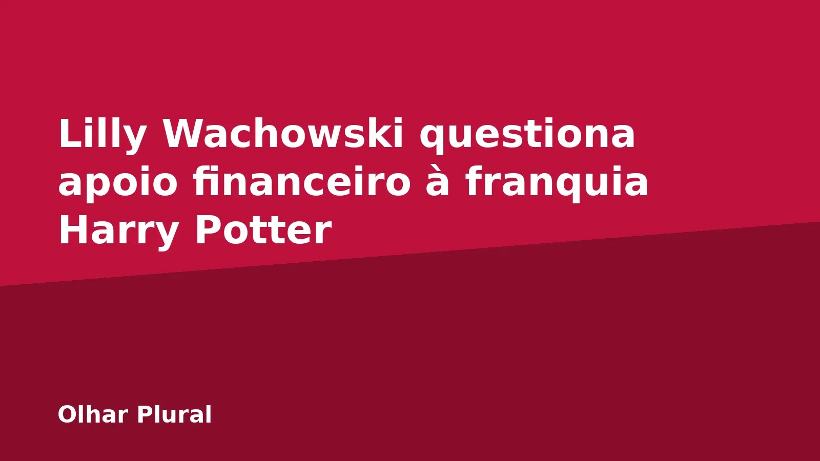 Lilly Wachowski questiona apoio financeiro à franquia Harry Potter