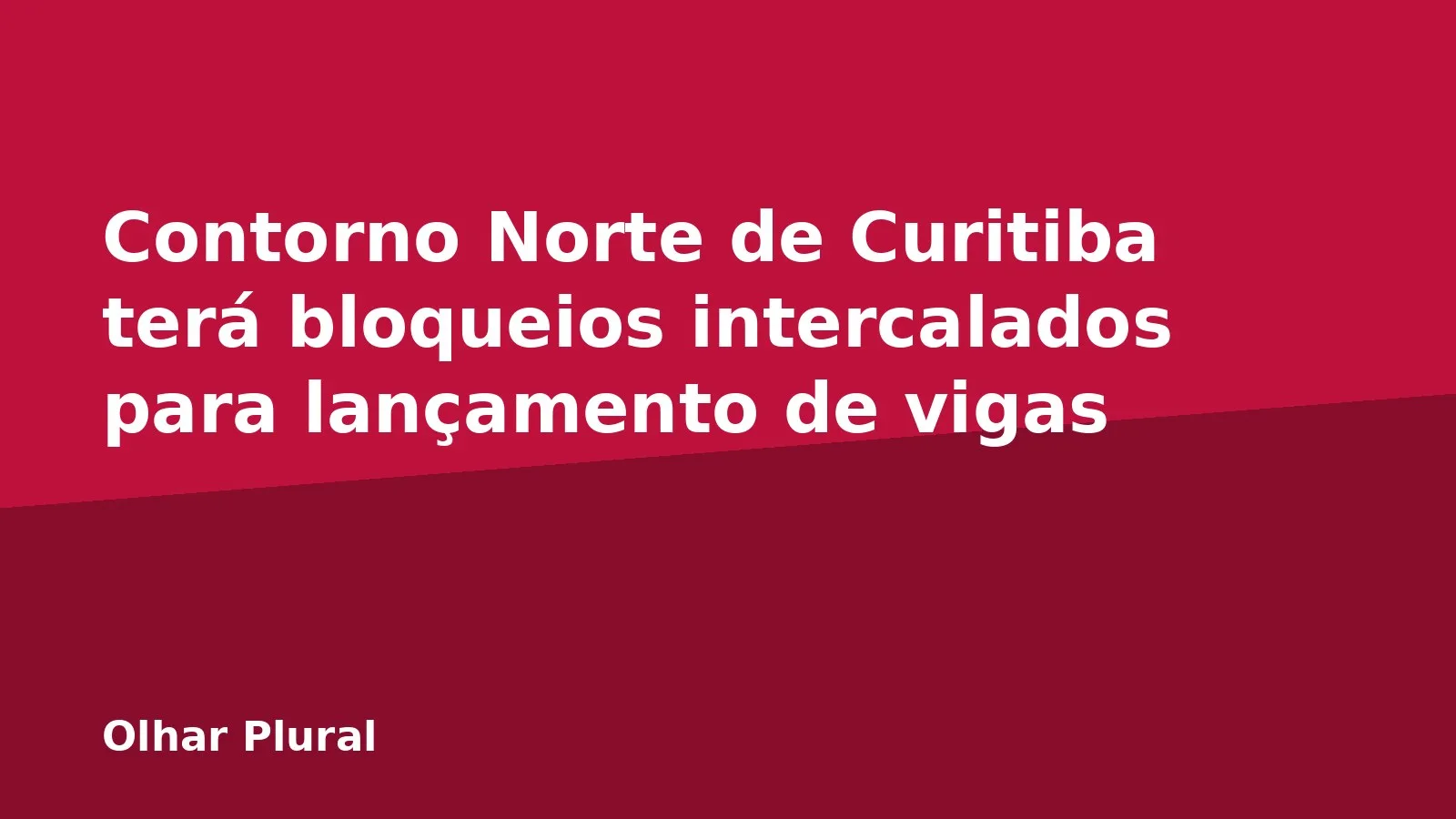 Contorno Norte de Curitiba terá bloqueios intercalados para lançamento de vigas