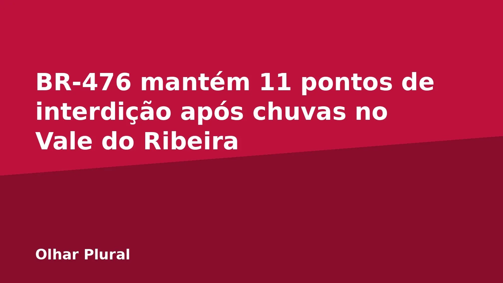 BR-476 mantém 11 pontos de interdição após chuvas no Vale do Ribeira