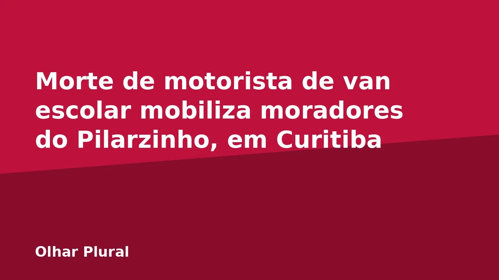 Morte de motorista de van escolar mobiliza moradores do Pilarzinho, em Curitiba