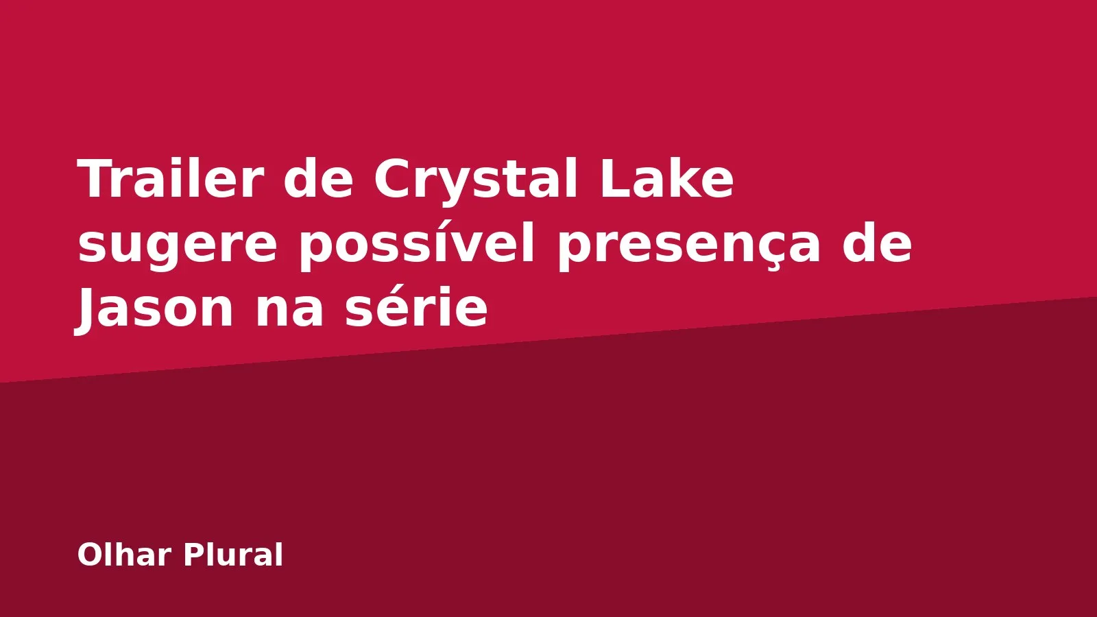 Trailer de Crystal Lake sugere possível presença de Jason na série