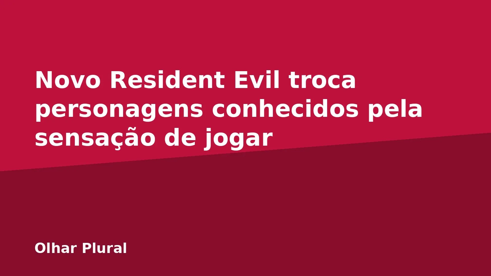 Novo Resident Evil troca personagens conhecidos pela sensação de jogar