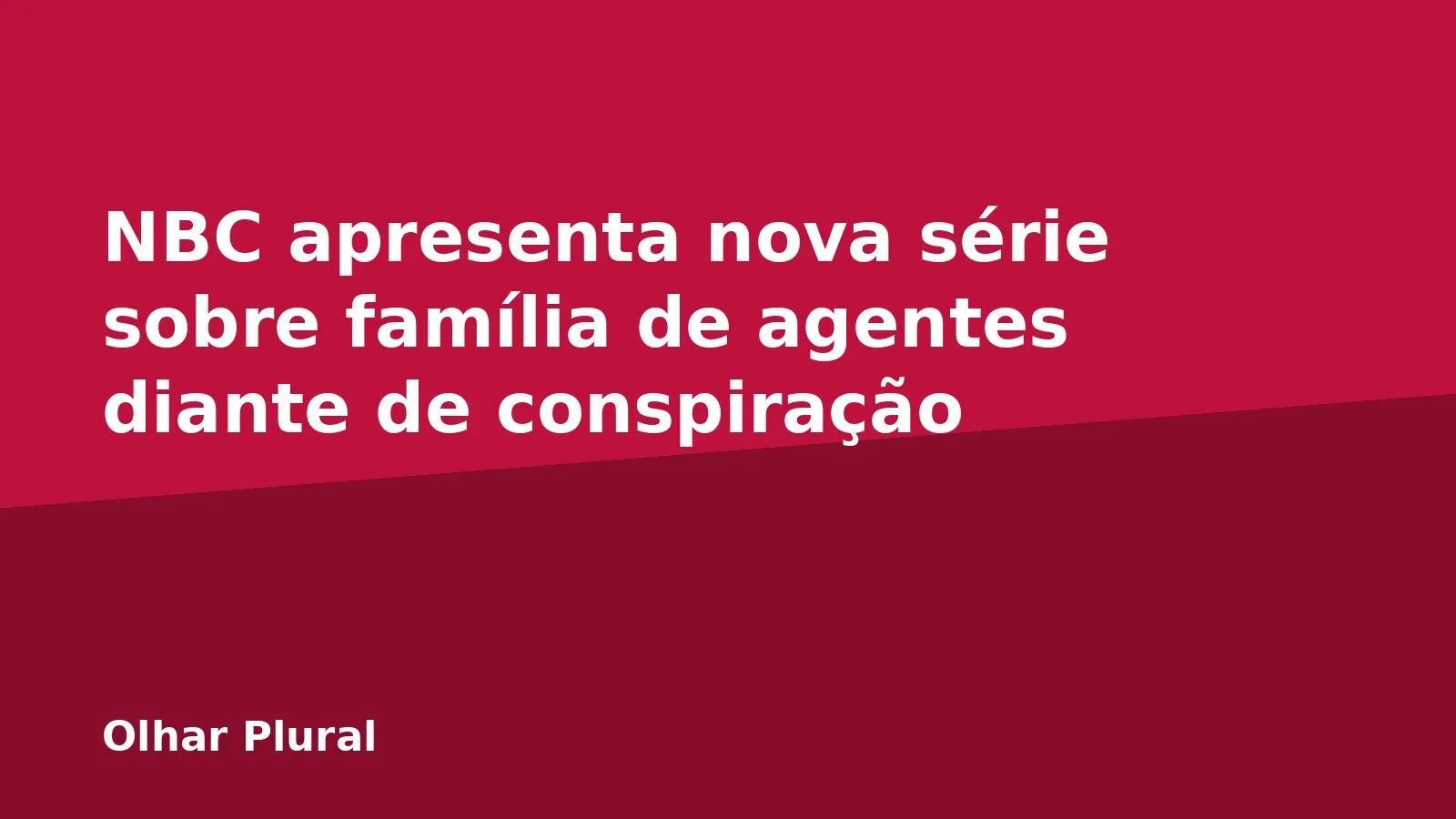 NBC apresenta nova série sobre família de agentes diante de conspiração