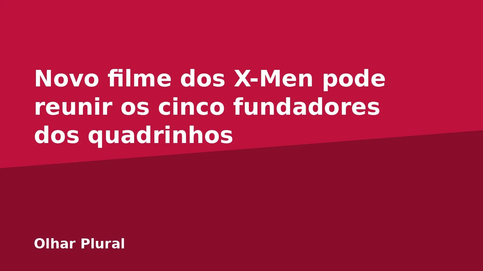 Novo filme dos X-Men pode reunir os cinco fundadores dos quadrinhos