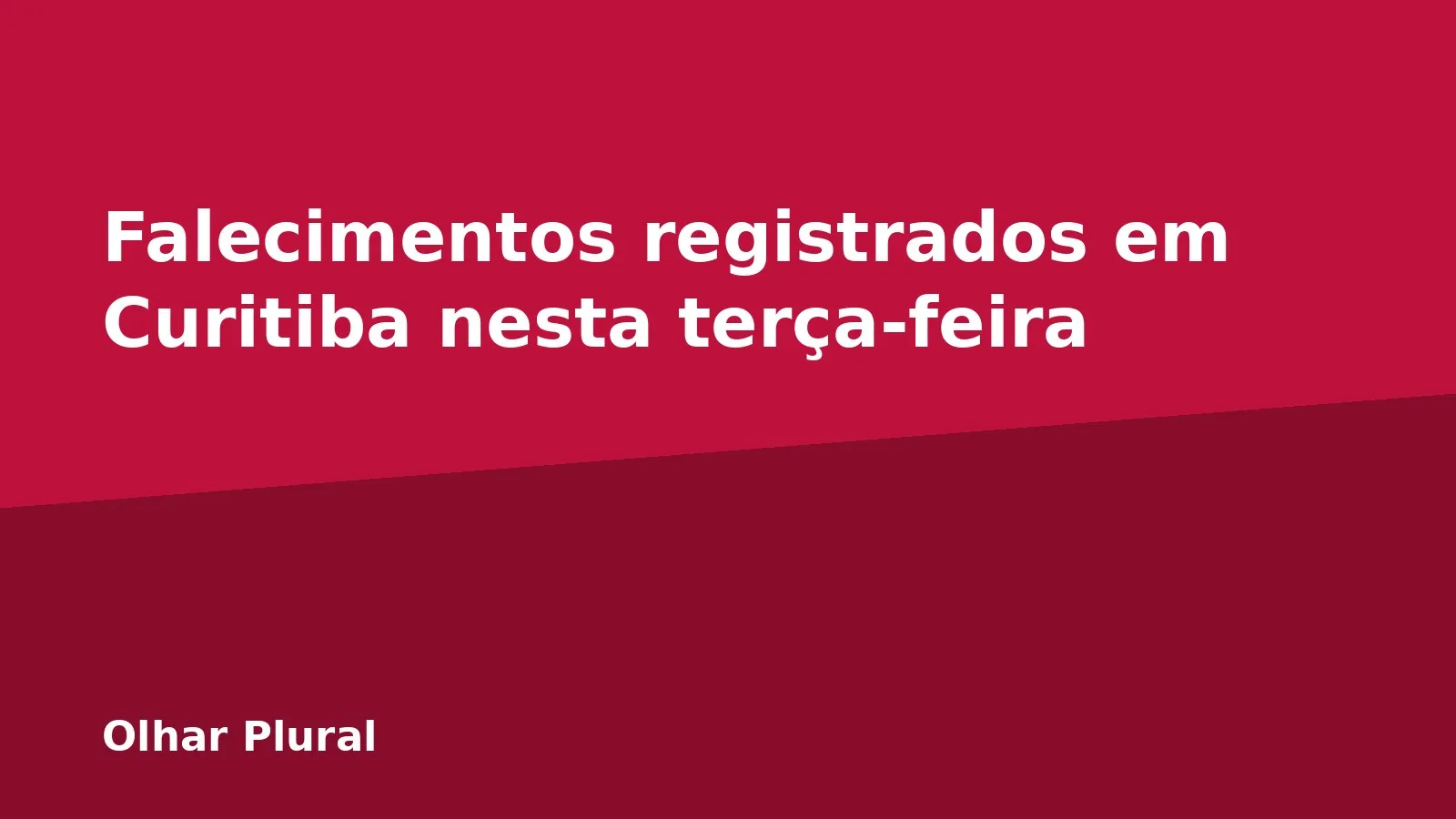 Falecimentos registrados em Curitiba nesta terça-feira