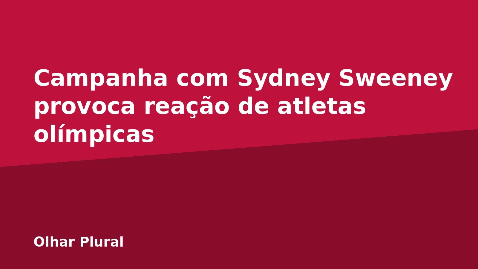 Campanha com Sydney Sweeney provoca reação de atletas olímpicas