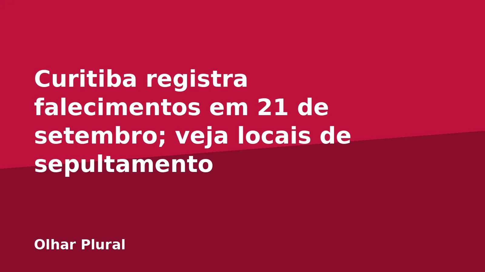 Curitiba registra falecimentos em 21 de setembro; veja locais de sepultamento