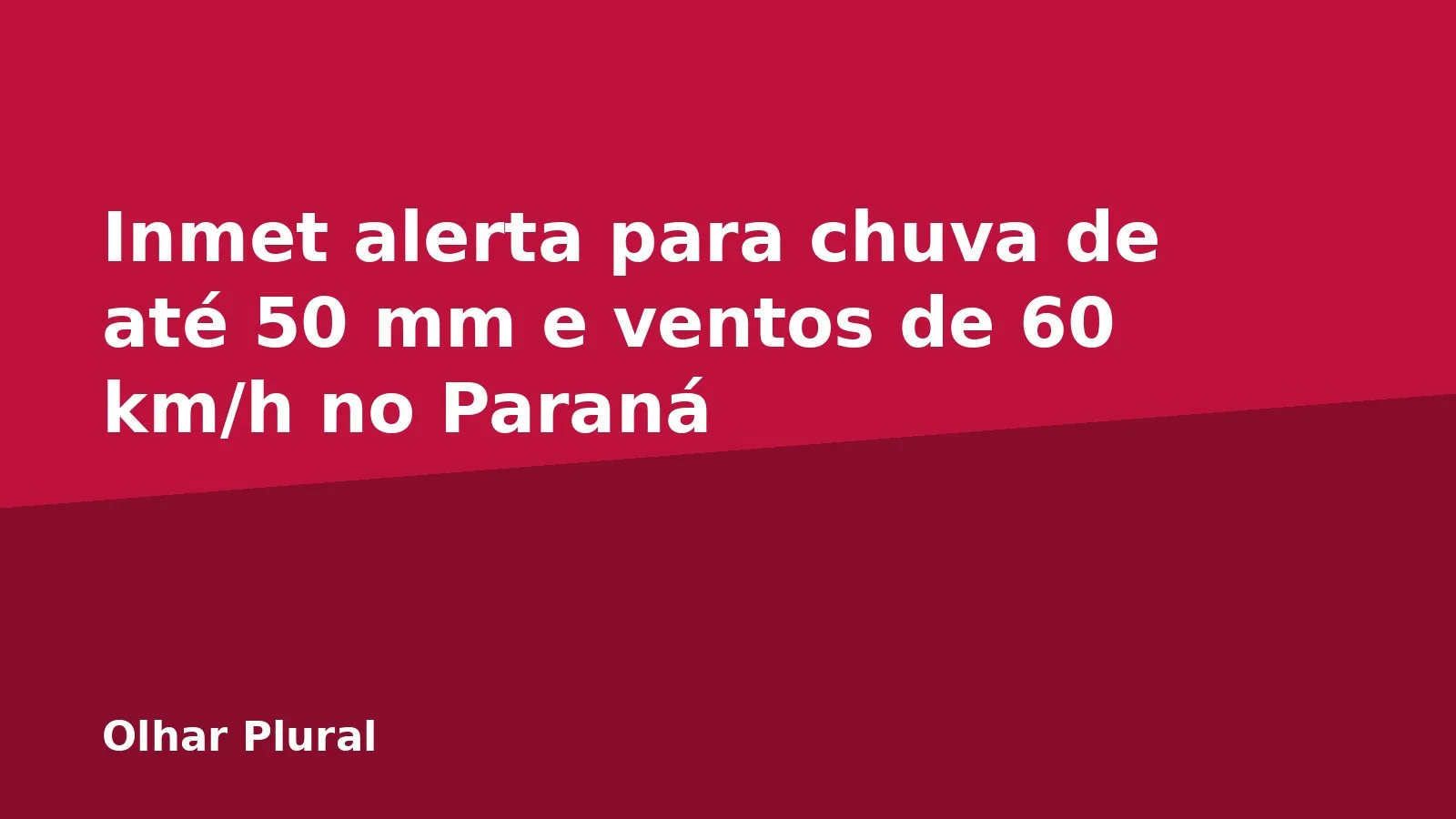Inmet alerta para chuva de até 50 mm e ventos de 60 km/h no Paraná