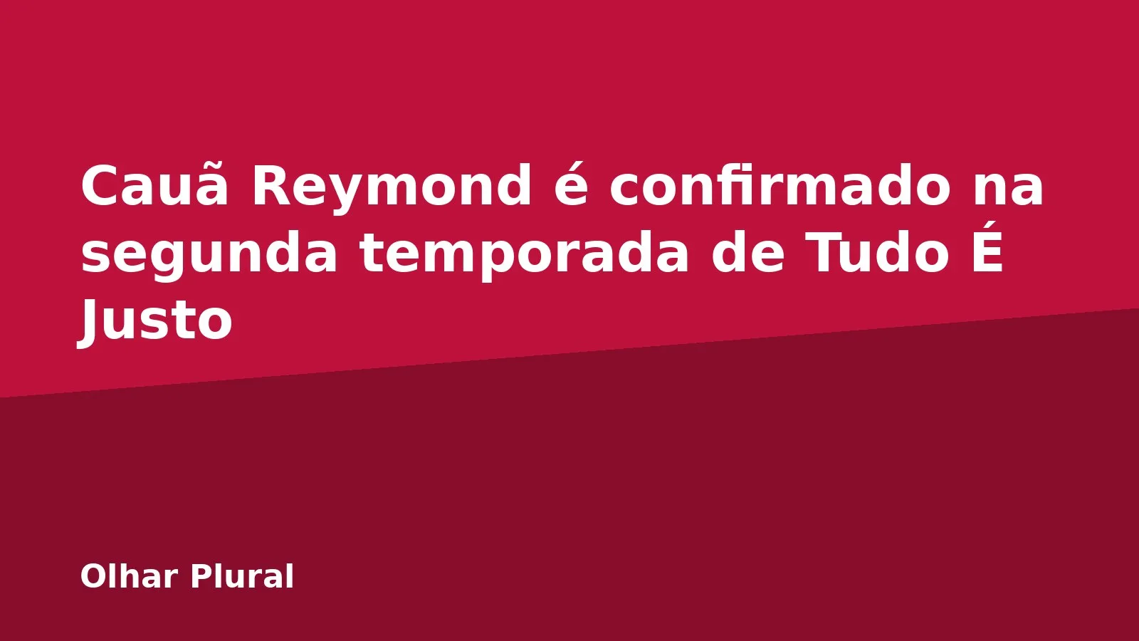 Cauã Reymond é confirmado na segunda temporada de Tudo É Justo