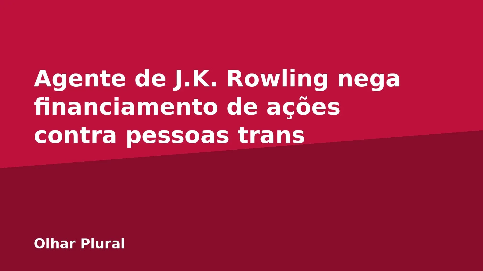 Agente de J.K. Rowling nega financiamento de ações contra pessoas trans